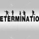 Keep Your Determination Alive Involves Persevering